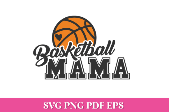 Basketball Mama SVG Quote: Graphics for Crafts & Local Branding