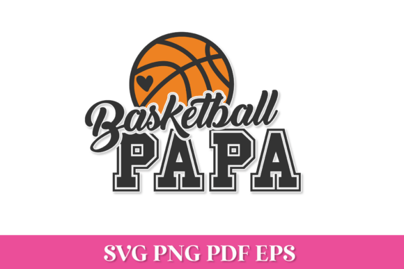 Basketball Papa SVG Quote: Graphics for Crafts & Content