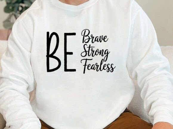Be Brave Strong Fearless SVG: Crafts & Graphics for Local Branding