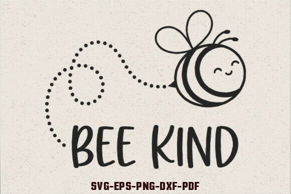 Bee Kind SVG Bee Quotes SVG: Graphics for Crafts