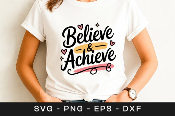 Believe and Achieve Graphics for Crafts