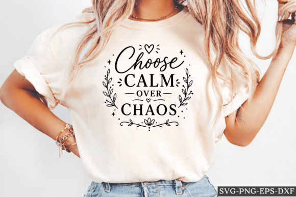 Choose Calm over Chaos SVG: Graphics for Crafts & Brand Clarity
