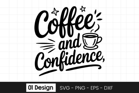 Coffee and Confidence Graphics for Crafts