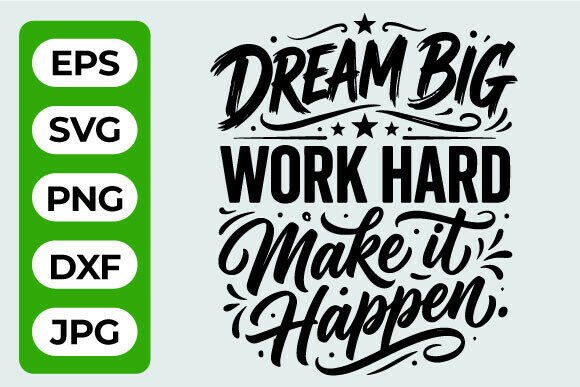 Dream Big Work Hard SVG Quote