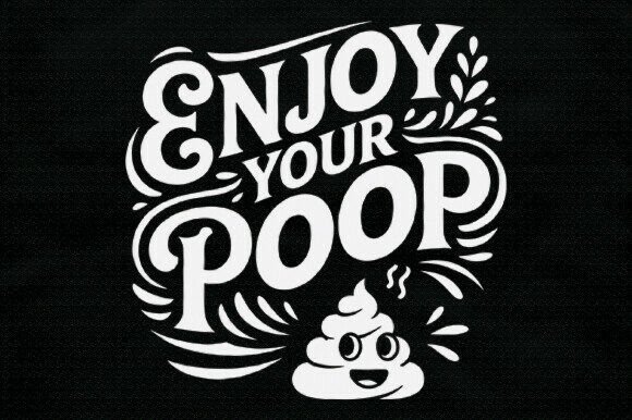 Enjoy Your Poop SVG: Graphics for Crafts With Personality