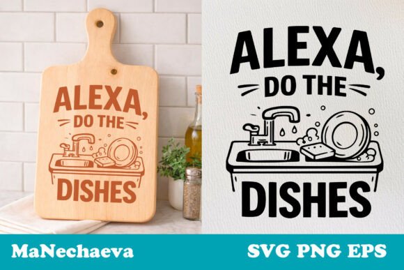 Funny Kitchen Quote Alexa SVG: Graphics for Crafts & Content