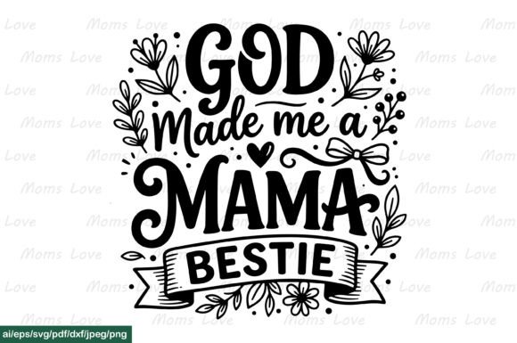 GOD Made Me a MAMA BESTIE SVG PNG Graphics