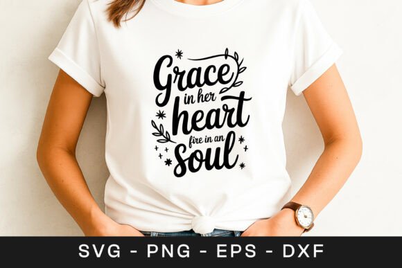 Grace in Her Heart Fire in Her Soul Graphics