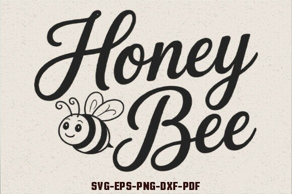 Honey Bee SVG Bee Quotes SVG: Graphics for Crafts & Content