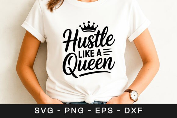 Hustle Like a Queen Graphics for Crafts
