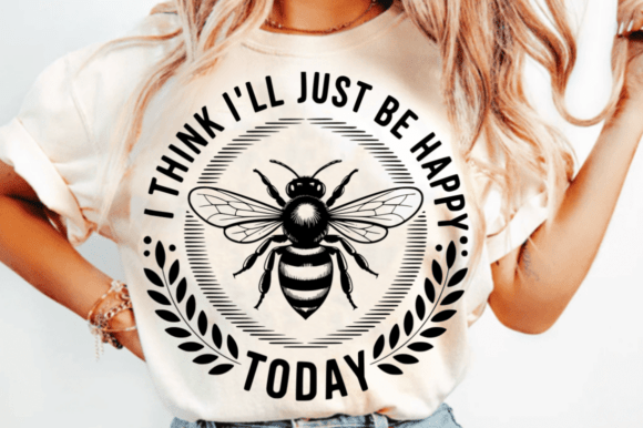 I Think I’ll Just Be Happy Today SVG: Graphics for Crafts
