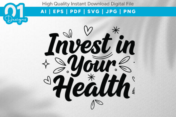 Invest in Your Health SVG Quote: Graphics for Crafts & Wellness Brands