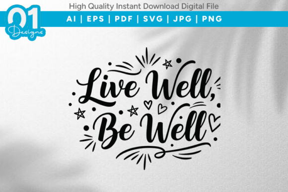 Live Well Be Well SVG Quote Design for Crafts & Graphics