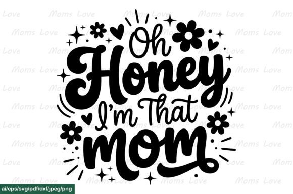 Oh Honey I’m That Mom Graphics for Crafts