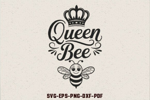 Queen Bee SVG Bee Quotes SVG: Graphics for Crafts & Branding