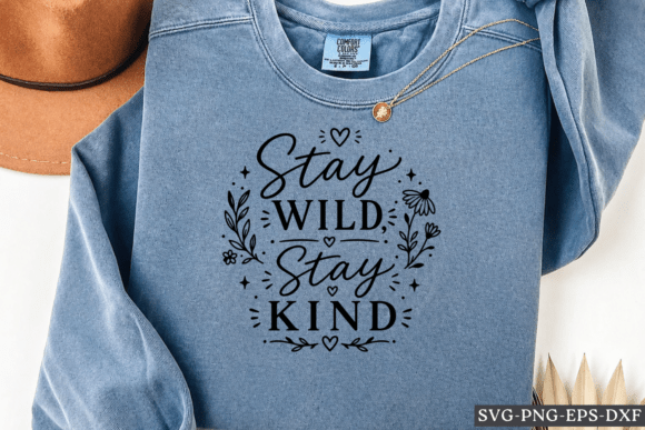 Stay Wild Stay Kind SVG: Graphics for Crafts & Creative Sellers