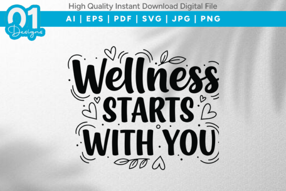 Wellness Starts with You SVG Quote: Graphics for Crafts
