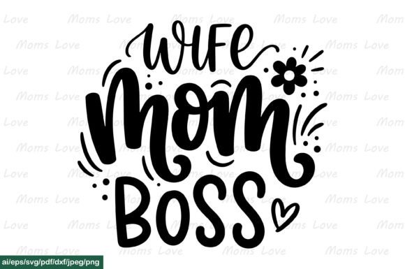 Wife Mom Boss Graphics for Crafts & Local Branding